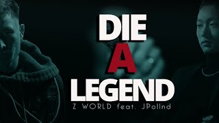 Z WORLD - Die A Legend ft. JPollnd (Official Lyric Video)