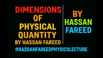 dimensions of physical quantity by hassan fareed || hassan fareed physics lectures