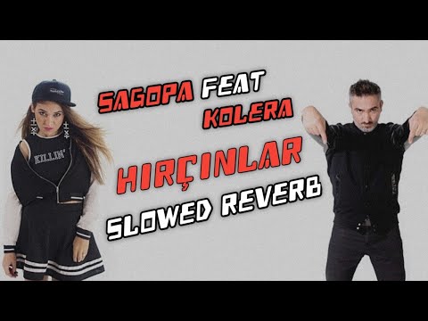 Sagopa Kajmer ft. Kolera - Hırçınlar // SLOWED + REVERB
