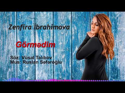 Zenfira İbrahimova - Görmədim  2019