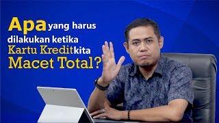 Apa yang harus dilakukan ketika kartu kredit kita macet total ?