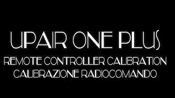 Upair One Plus Remote controller calibration - Calibrazione Radiocomando