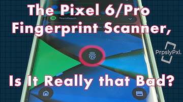 Pixel 6/6 Pro Fingerprint Scanner, Is It That Bad?