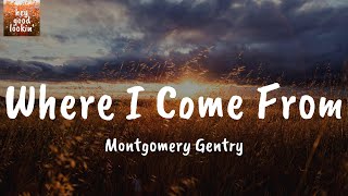 Where I Come From - Montgomery Gentry (Lyrics)