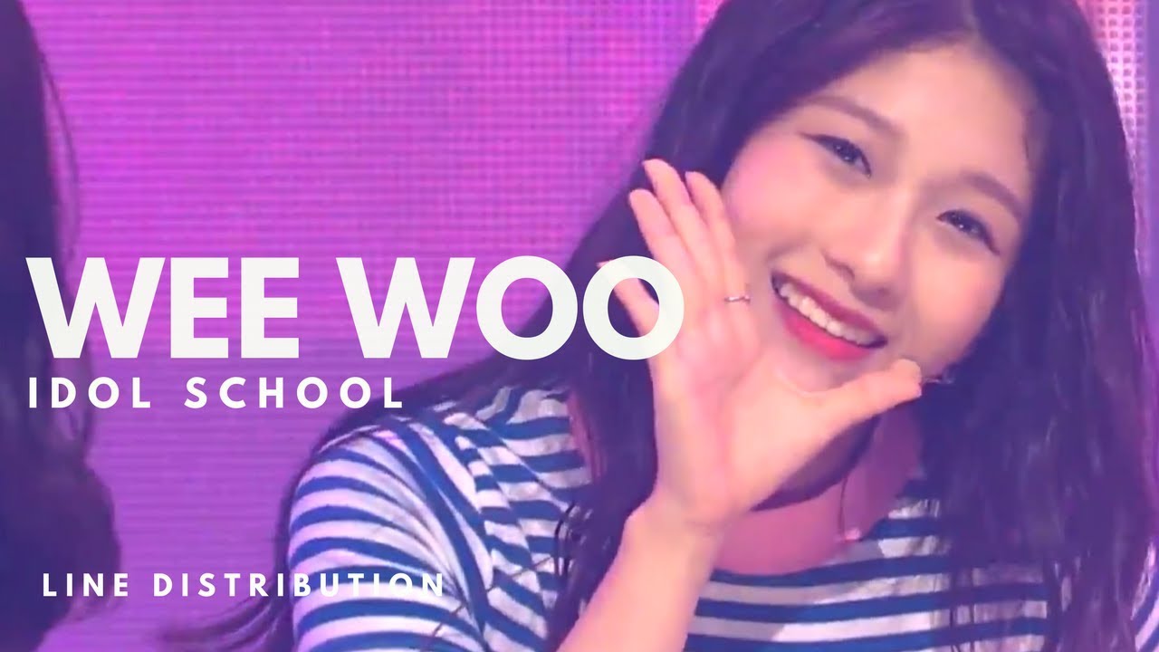 IDOL SCHOOL 아이돌학교 - WEE WOO || Line Distribution