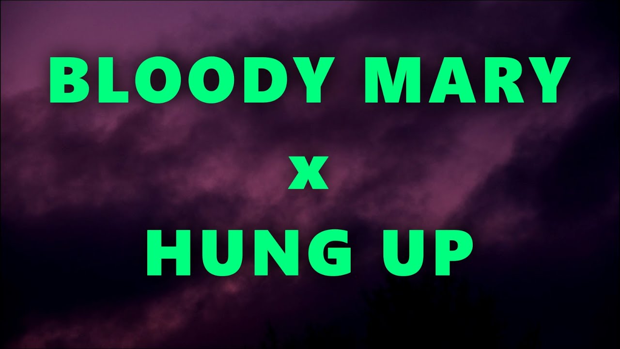 Bloody Mary x Hung Up (slowed + reverb) YouTube