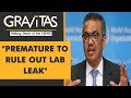 Gravitas: WHO wants "more transparency from China", won't rule out lab leak