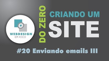 Criando um site do zero - #20 Enviando emails III