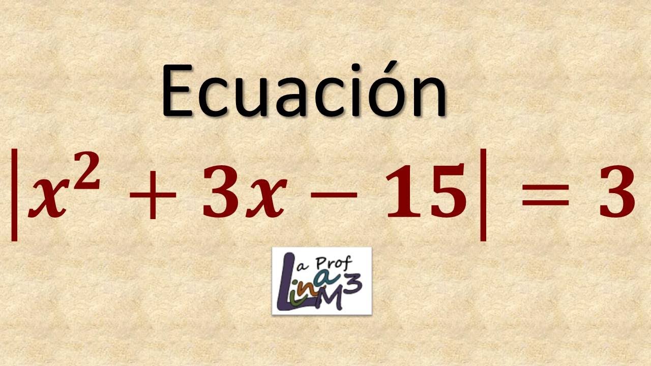 Ecuación cuadrática con valor absoluto Ejercicio 1 La Prof Lina M3