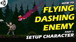 2D ENEMY Flying Dashing in UNITY - Setting Up Character - Part 1
