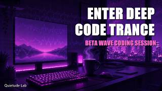 Coding Music — Enter Deep Code Trance · Beta Wave Focus for Programmers & Deep Cognitive Work