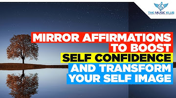 Mirror Affirmations: Boost Self-Confidence and Transform Your Self-Image