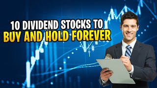 Top 10 Forever Dividend Stocks To Buy and Own For Life