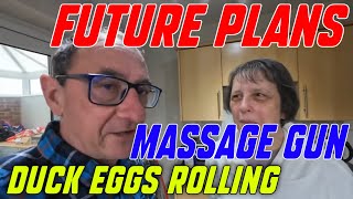 Future Plans | Mini Massage Gun | Duck Eggs Rolling