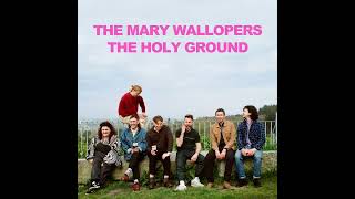 The Mary Wallopers - The Holy Ground