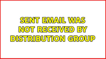 Sent email was not received by distribution group
