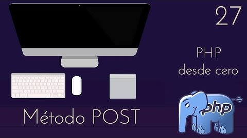 27 - 🐘 PHP desde cero - método POST en PHP