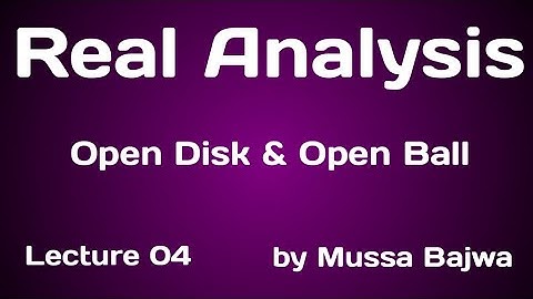 Open Disk & Open Ball | Real Analysis | Lec 04 | Urdu,Hindi