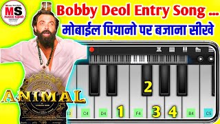 ANIMAL - Bobby Deol Entry Song - Jamal Jamalo Jamal Kudu - Mobile Piano Tutorial