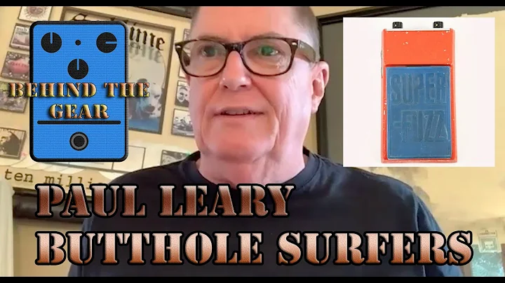 Butthole Surfers (Paul Leary): Behind the Gear (Ef...
