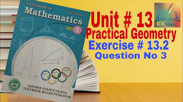 kpk board 10 class math unit 13 Practical Geometry Exercise 13.2 Question No 3 @KK Maths
