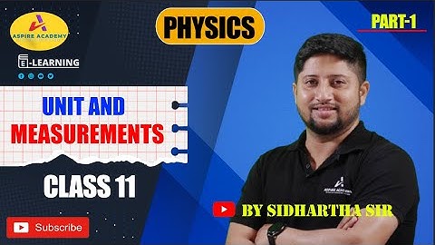 NCERT Class 11 Physics Units and Measurements একাদশ শ্ৰেণীৰ পদাৰ্থ বিজ্ঞানৰ একক আৰু জোখ-মাখ Part 1