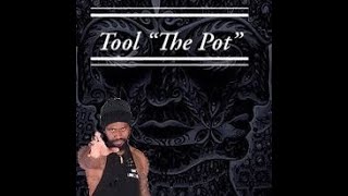 Tool &#39;The Pot&#39; Reaction