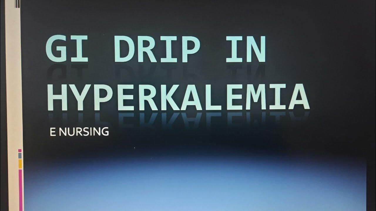 GI drip in hyperkalemia, why it is YouTube