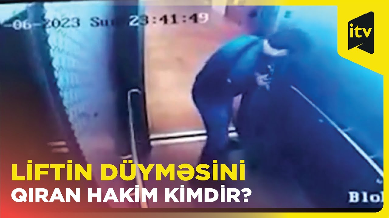 Liftin düyməsini qıran hakimlə bağlı rəsmi açıqlama