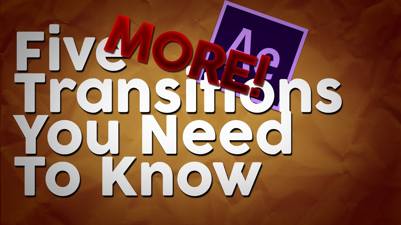 5 MORE After Effects Transitions Everyone Should Know ...