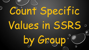 Count Specific Values in SSRS by Group