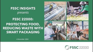 FSSC Insights Webinar | FSSC 22000: Protecting Food, Reducing Waste with Smart Packaging