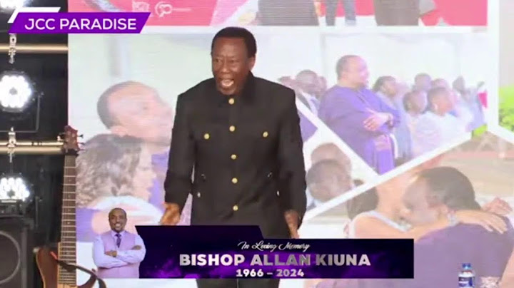 CELEBRATING THE LIFE OF BISHOP ALLAN KIUNA II JCC PARADISE II 17.07.2024