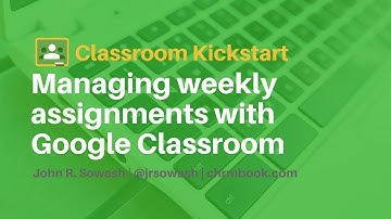 Managing weekly assignment using Google Classroom