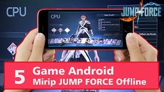 5 Game Android Mirip " Jump Force  " Game Fight antar anime + Offline Terbaik screenshot 2