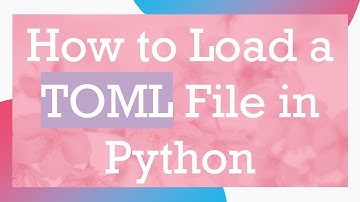 How to Load a TOML File in Python