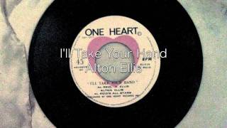 Video thumbnail of "I'll Take Your Hand / Alton Ellis"