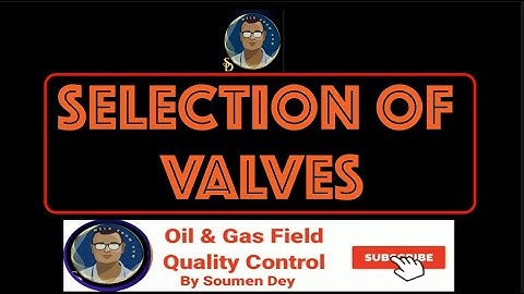 Selection Of Valves || Do You Know Basic Properties Of A Valve?