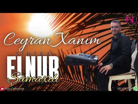 Elnur Şamaxılı Sintez - Ceyran Xanım 2023 | Oynaq Toy Mahnisi |