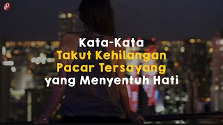 Kata-Kata Takut Kehilangan Pacar yang Menyentuh Hati