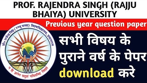 HOW TO DOWNLOAD PREVIOUS YEAR QESTIONE PAPER OF  PROF. RAJENDRA SINGH (RAJJU BHAIYA) UNIVERSITY