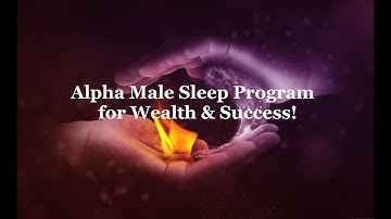 Alpha Male Subliminal Sleep Programming! Hack Your Mind for Wealth & Success! 8hz Alpha
