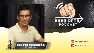  Renato Trezoitão Papo Reto