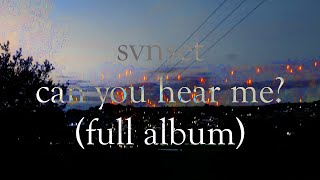 svnset - can you hear me? (full album + lyrics)