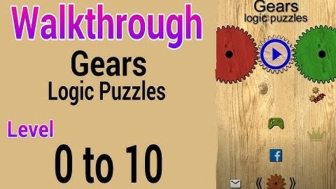 Gears Logic Puzzles ( Level 0 1 2 3 4 5 6 7 8 9 10  ) Walkthrough & Solutions
