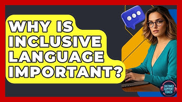 Why Is Inclusive Language Important? - Customer Support Coach