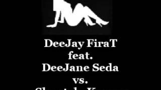 DeeJay FiraT feat. DeeJane Seda vs. Shantel - Koupes