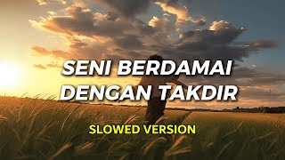 SENI BERDAMAI DENGAN TAKDIR {Slowed version} Ustaz adnin X Naim Daniel