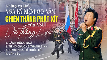 Tuyển tập những ca khúc Nga nổi tiếng của NSƯT Vũ Thắng Lợi | Kỷ niệm 80 năm Ngày Chiến thắng