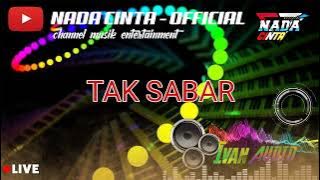 TAK SABAR || ORGEN TUNGGAL